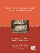 E-book, Frontiers of the Roman Empire: Roman Limes in Serbia : Granice Rimskog Carstva: Rimski Limes u Srbiji, Archaeopress Publishing