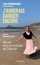 E-book, J'aimerais danser encore : Ma vie avec la maladie de Charcot, L'Archipel