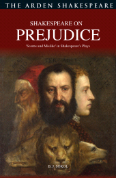 E-book, Shakespeare on Prejudice : 'Scorns and Mislike' in Shakespeare's Plays, The Arden Shakespeare