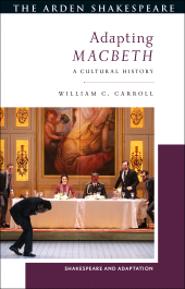 E-book, Adapting Macbeth : A Cultural History, The Arden Shakespeare