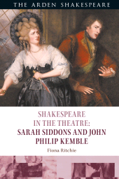 E-book, Shakespeare in the Theatre: Sarah Siddons and John Philip Kemble, The Arden Shakespeare