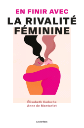 E-book, En finir avec la rivalité féminine, Éditions Les Arènes