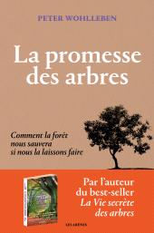 E-book, La Promesse des arbres : Comment la forêt nous sauvera si nous la laissons faire, Wohlleben, Peter, Éditions Les Arènes