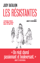 E-book, Les Résistantes : L'Histoire inédite des femmes juives dans les ghettos, Batalion, Judy, Éditions Les Arènes