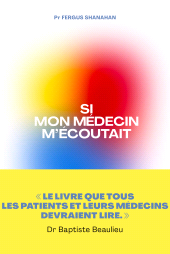 E-book, Si mon médecin m'écoutait, Shanahan, Fergus, Éditions Les Arènes