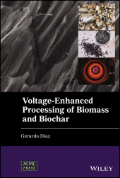 eBook, Voltage-Enhanced Processing of Biomass and Biochar, ASME Press