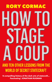 E-book, How To Stage A Coup : And Ten Other Lessons from the World of Secret Statecraft, Atlantic Books
