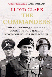 eBook, The Commanders : The Leadership Journeys of George Patton, Bernard Montgomery and Erwin Rommel, Atlantic Books