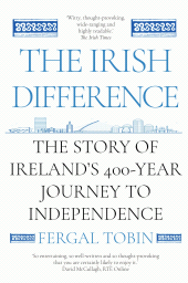 E-book, The Irish Difference : A Tumultuous History of Ireland's Breakup With Britain, Atlantic Books