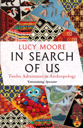 E-book, In Search of Us : Adventures in Anthropology, Atlantic Books