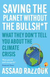 eBook, Saving the Planet Without the Bullsh*t : What They Don't Tell You About the Climate Crisis, Atlantic Books