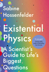 E-book, Existential Physics : A Scientist's Guide to Life's Biggest Questions, Atlantic Books