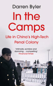 eBook, In the Camps : Life in China's High-Tech Penal Colony, Atlantic Books