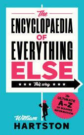 E-book, The Encyclopaedia of Everything Else : The Ultimate A-Z of Bizarre Information, Atlantic Books