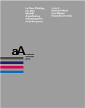 m, La Cines Pittaluga e le altre : modelli di produzione cinematografica tra le due guerre, Accademia University Press