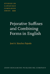 E-book, Pejorative Suffixes and Combining Forms in English, Sánchez Fajardo, José A., John Benjamins Publishing Company