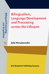 E-book, Bilingualism, Language Development and Processing across the Lifespan, Herschensohn, Julia, John Benjamins Publishing Company