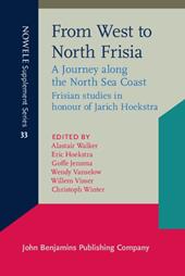 E-book, From West to North Frisia : A Journey along the North Sea Coast. Frisian studies in honour of Jarich Hoekstra, John Benjamins Publishing Company