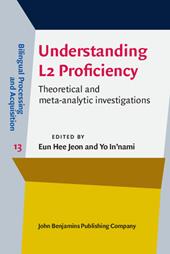 E-book, Understanding L2 Proficiency : Theoretical and meta-alytic investigations, John Benjamins Publishing Company