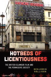 E-book, Hotbeds of Licentiousness : The British Glamour Film and the Permissive Society, Halligan, Benjamin, Berghahn Books