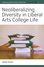 eBook, Neoliberalizing Diversity in Liberal Arts College Life, Berghahn Books