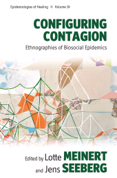 E-book, Configuring Contagion : Ethnographies of Biosocial Epidemics, Berghahn Books