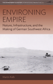 E-book, Environing Empire : Nature, Infrastructure and the Making of German Southwest Africa, Berghahn Books