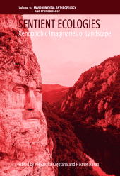 E-book, Sentient Ecologies : Xenophobic Imaginaries of Landscape, Berghahn Books