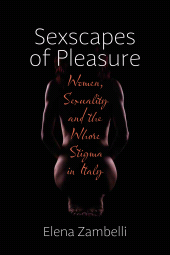 E-book, Sexscapes of Pleasure : Women, Sexuality and the Whore Stigma in Italy, Berghahn Books