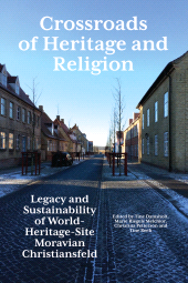 E-book, Crossroads of Heritage and Religion : Legacy and Sustainability of World Heritage Site Moravian Christiansfeld, Berghahn Books