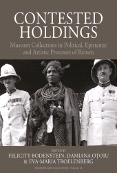 E-book, Contested Holdings : Museum Collections in Political, Epistemic and Artistic Processes of Return, Berghahn Books