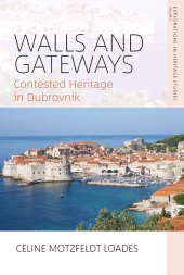 E-book, Walls and Gateways : Contested Heritage in Dubrovnik, Berghahn Books