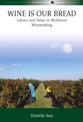 E-book, Wine Is Our Bread : Labour and Value in Moldovan Winemaking, Berghahn Books