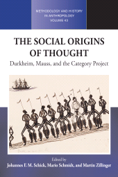 E-book, The Social Origins of Thought : Durkheim, Mauss, and the Category Project, Berghahn Books