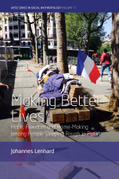 E-book, Making Better Lives : Hope, Freedom and Home-Making among People Sleeping Rough in Paris, Berghahn Books
