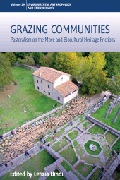 m, Grazing Communities : Pastoralism on the Move and Biocultural Heritage Frictions, Berghahn Books