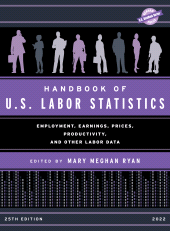 E-book, Handbook of U.S. Labor Statistics 2022 : Employment, Earnings, Prices, Productivity, and Other Labor Data, Bernan Press