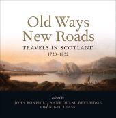 E-book, Old Ways New Roads : Travels in Scotland 1720-1832, Birlinn