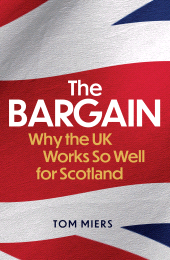 E-book, The Bargain : Why the UK Works So Well for Scotland, Birlinn
