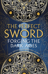 E-book, The Perfect Sword : Forging the Dark Ages, Birlinn