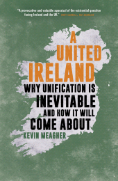 E-book, A United Ireland : Why Unification Is Inevitable and How It Will Come About, Biteback Publishing