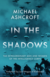 E-book, In the Shadows : The extraordinary men and women of the Intelligence Corps, Biteback Publishing