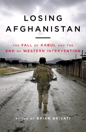 E-book, Losing Afghanistan : The Fall of Kabul and the End of Western Intervention, Biteback Publishing