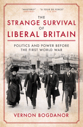 E-book, The Strange Survival of Liberal Britain : Politics and Power Before the First World War, Biteback Publishing