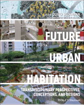 E-book, Future Urban Habitation : Transdisciplinary Perspectives, Conceptions, and Designs, Blackwell