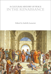 E-book, A Cultural History of Peace in the Renaissance, Bloomsbury Publishing