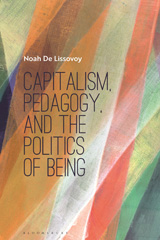 E-book, Capitalism, Pedagogy, and the Politics of Being, Bloomsbury Publishing