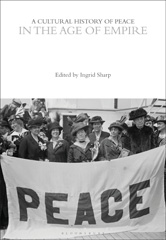 eBook, A Cultural History of Peace in the Age of Empire, Bloomsbury Publishing