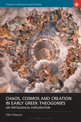 eBook, Chaos, Cosmos and Creation in Early Greek Theogonies, Bloomsbury Publishing