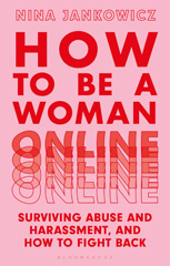 E-book, How to Be a Woman Online, Jankowicz, Nina, Bloomsbury Publishing